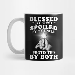 Blessed By God Spoiled By My Uncle Protected By Both Jesus Mug